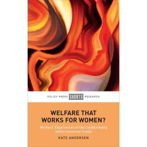 Welfare That Works for Women?: Mothers' Experiences of the Conditionality Within Universal Credit