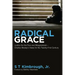 Radical Grace: Justice for the Poor and Marginalized--Charles Wesley's Views for the Twenty-First Century