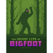 The Secret Life of Bigfoot