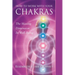 How to Work with Your Chakras: The Missing Dimension in Well-Being