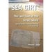 Sea Girt - The Last Town at the Jersey Shore: And the Peculiar Conditions Attending to its Ownership