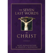 The Seven Last Words of Christ