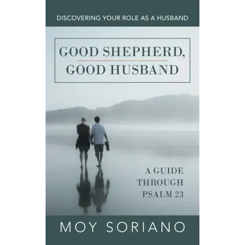 Good Shepherd, Good Husband: Discovering Your Role as a Husband
