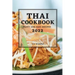 Thai Cookbook 2022: Tasty and Easy Recipes