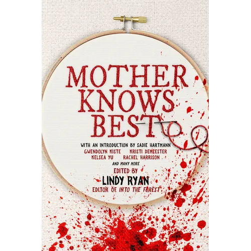 Mother Knows Best: Tales of Homemade Horror