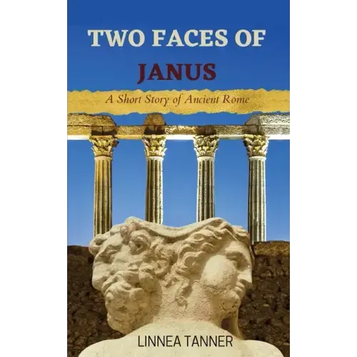 Two Faces of Janus: A Short Story of Ancient Rome
