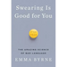 Swearing Is Good for You: The Amazing Science of Bad Language