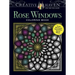 Creative Haven Rose Windows Coloring Book: Create Illuminated Stained Glass Special Effects
