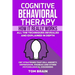 Cognitive Behavioral Therapy: How It Really Works: All the Techniques Revealed and Explained in Depth. CBT Strategies that Kill Anxiety, Depression,