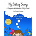 My Sibling Story: A Companion Workbook to "Billy's Sister" Proceeds Support The Center for Siblings of People with Disabilities