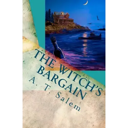 The Witch's Bargain: Penny and John and One-Eyed Zach and the Witch in the House on Postman's Hack
