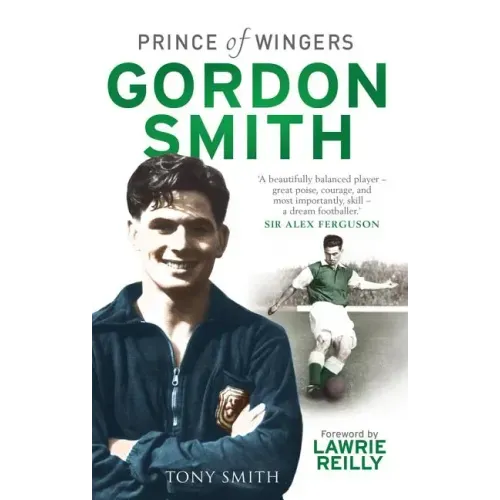 Gordon Smith: Prince of Wingers
