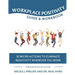 Workplace Positivity Guide and Workbook: 30 Micro-Actions to Eliminate Negativity Wherever You Work