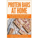 Protein Bars At Home: DIY Protein Bar Recipes For A Healthier Life