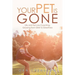 Your Pet Is Gone: Life and Pet-Loss Coaching, Growing from Grief to Greatness