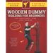 Wooden Dummy Building For Traditional Wing Chun Training For Absolute Beginners
