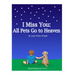 I Miss You: All Pets Go to Heaven