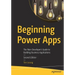 Beginning Power Apps: The Non-Developer's Guide to Building Business Applications