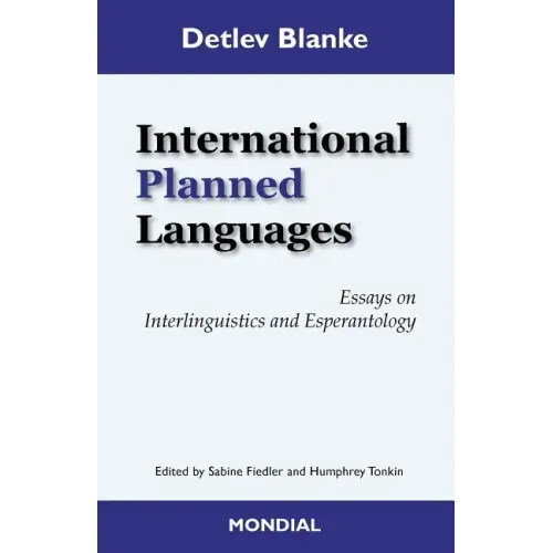 International Planned Languages. Essays on Interlinguistics and Esperantology