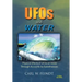 UFOs and Water: Physical Effects of UFOs on Water Through Accounts by Eyewitnesses