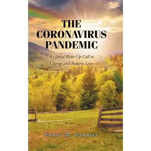 The Coronavirus Pandemic: A Global Wake-Up Call to Change and Redeem Lives
