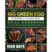1500 Big Green Egg Ceramic Charcoal Grill Cookbook: 1500 Days Delicious, Healthy Recipes that Anyone Can Cook