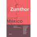 Zumthor in Mexico: Swiss Architects in Mexico