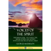 Voices of the Spirit: The Human Soul; Its Character, Virtue, Power and Affinity with God and His Son Jesus Christ