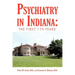 Psychiatry in Indiana: The First 175 Years
