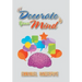 "Decorate Your Mind"