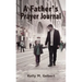A Father's Prayer Journal: Leading Your Child's Spiritual Journey