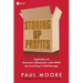 Storing Up Profits: Capitalize on America's Obsession with Stuff by Investing in Self-Storage