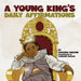A Young King's Daily Affirmations