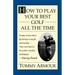 How to Play Your Best Golf All the Time