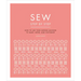 Sew Step by Step: How to Use Your Sewing Machine to Make, Mend, and Customize
