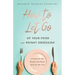 How to Let Go of Your Food and Weight Obsession: A Guide for the Woman who Wants More for Her Life