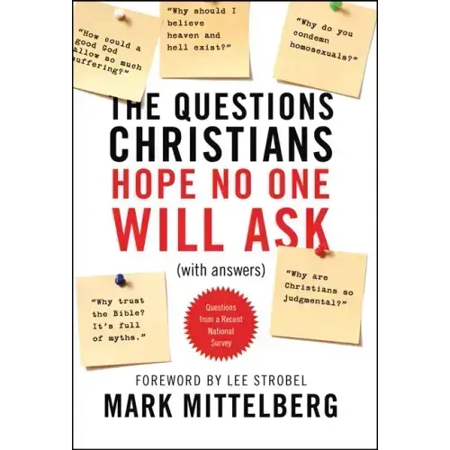 The Questions Christians Hope No One Will Ask: (With Answers)