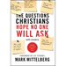 The Questions Christians Hope No One Will Ask: (With Answers)