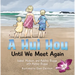 A Hui Hou: Until We Meet Again