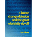 Climate Change Delusion and the Great Electricity Rip-off