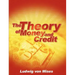 The Theory of Money and Credit