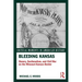 Bleeding Kansas: Slavery, Sectionalism, and Civil War on the Missouri-Kansas Border