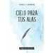 Cielo para tus alas