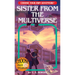 Sister from the Multiverse