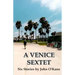 A Venice Sextet