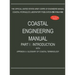 Coastal Engineering Manual Part I: Introduction, with Appendix A: Glossary of Coastal Terminology (EM 1110-2-1100)