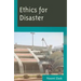Ethics for Disaster