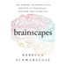 Brainscapes: The Warped, Wondrous Maps Written in Your Brain--And How They Guide You