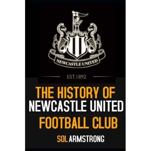 The History of Newcastle United Football Club: Volume one (Pre 1910)