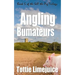 Angling Bumateurs: Book 5 in the Sell the Pig trilogy